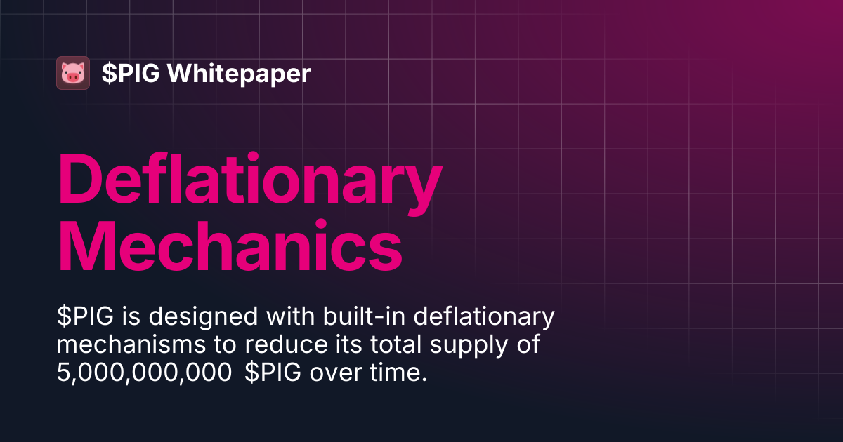 Deflationary Mechanics | $PIG Whitepaper